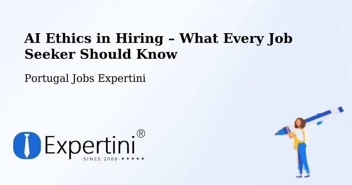AI Ethics in Recruitment & Hiring – Horta - Horta, Portugal Jobs Expertini