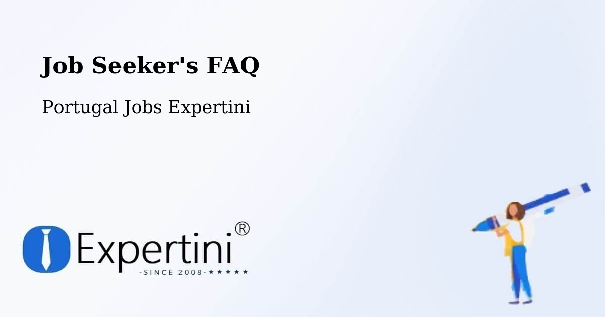 Job Seeker FAQ – Horta - Portugal Jobs Expertini